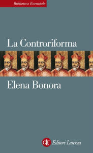 Title: La Controriforma, Author: Elena Bonora
