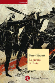 Title: La guerra di Troia: guerra di Troia, Author: Barry Strauss
