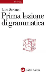 Title: Prima lezione di grammatica, Author: Luca Serianni