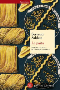 Title: La pasta: Storia e cultura di un cibo universale, Author: Françoise Sabban