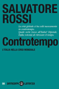 Title: Controtempo: L'Italia nella crisi mondiale, Author: Salvatore Rossi