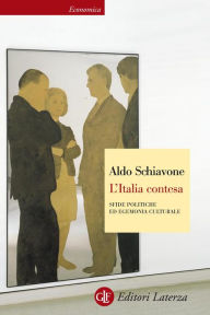 Title: L'Italia contesa: Sfide politiche ed egemonia culturale, Author: Aldo Schiavone
