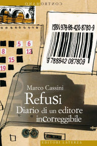 Title: Refusi: Diario di un editore incorreggibile, Author: Marco Cassini