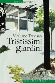 Title: Tristissimi giardini, Author: Vitaliano Trevisan