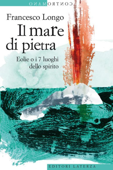 Il mare di pietra: Eolie o i 7 luoghi dello spirito