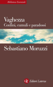 Title: Vaghezza: Confini, cumuli e paradossi, Author: Sebastiano Moruzzi