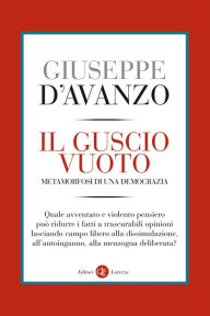 Title: Il guscio vuoto: Metamorfosi di una democrazia, Author: Giuseppe D