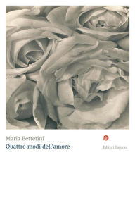 Title: Quattro modi dell'amore, Author: Maria Bettetini