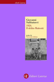 Title: 1924. Il delitto Matteotti, Author: Giovanni Sabbatucci