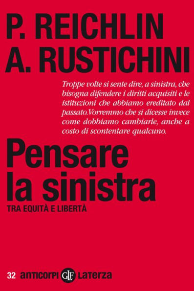 Pensare la sinistra: Tra equità e libertà