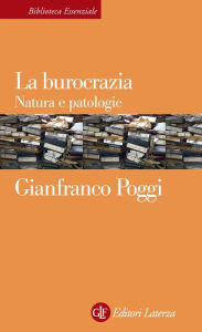 Title: La burocrazia: Natura e patologie, Author: Gianfranco Poggi