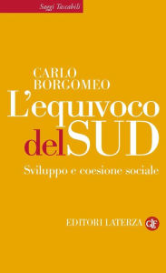 Title: L'equivoco del Sud: Sviluppo e coesione sociale, Author: Carlo Borgomeo