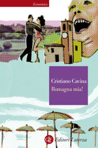 Title: Romagna mia!, Author: Cristiano Cavina