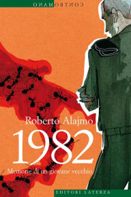 Title: 1982: Memorie di un giovane vecchio, Author: Roberto Alajmo