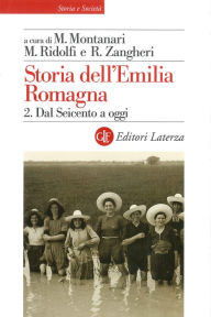 Title: Storia dell'Emilia Romagna. 2. Dal Seicento a oggi, Author: Renato Zangheri