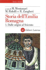 Title: Storia dell'Emilia Romagna. 1. Dalle origini al Seicento, Author: Renato Zangheri
