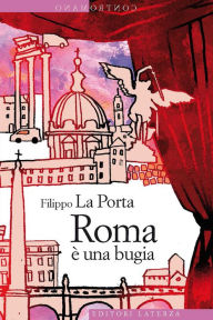 Title: Roma è una bugia, Author: Filippo La Porta
