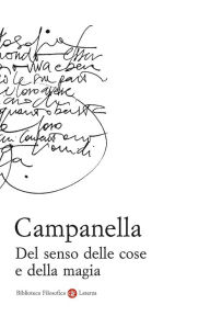 Title: Del senso delle cose e della magia, Author: Tommaso Campanella