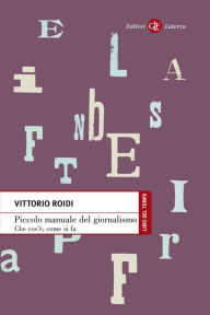 Title: Piccolo manuale del giornalismo: Che cos'è, come si fa, Author: Vittorio Roidi