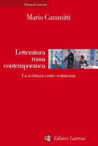 Title: Letteratura russa contemporanea: La scrittura come resistenza, Author: Mario Caramitti