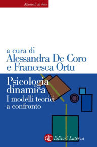 Title: Psicologia dinamica: I modelli teorici a confronto, Author: Alessandra De Coro