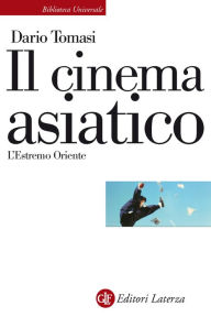 Title: Il cinema asiatico: L'Estremo Oriente, Author: Dario Tomasi