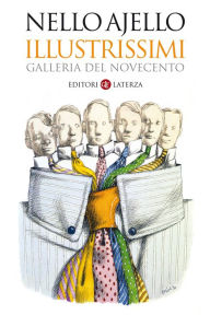 Title: Illustrissimi: Galleria del Novecento, Author: Nello Ajello