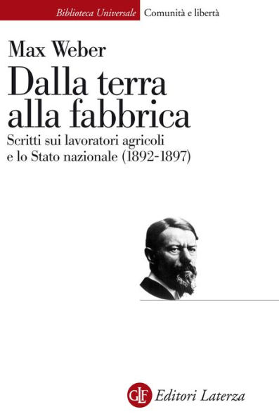 Dalla terra alla fabbrica: Scritti sui lavoratori agricoli e lo Stato nazionale (1892-1897)