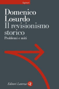 Title: Il revisionismo storico: Problemi e miti, Author: Domenico Losurdo