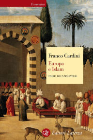 Title: Europa e Islam: Storia di un malinteso, Author: Franco Cardini