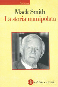 Title: La storia manipolata, Author: Denis Mack Smith