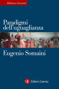 Title: Paradigmi dell'uguaglianza, Author: Eugenio Somaini