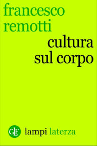 Title: Cultura sul corpo, Author: Francesco Remotti