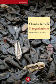 Title: Il negazionismo: Storia di una menzogna, Author: Claudio Vercelli