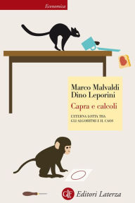 Title: Capra e calcoli: L'eterna lotta tra gli algoritmi e il caos, Author: Marco Malvaldi