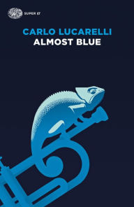 Title: Almost Blue, Author: Carlo Lucarelli