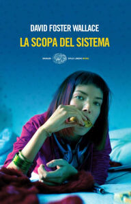 Title: La scopa del sistema (The Broom of the System), Author: David Foster Wallace