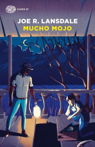 Title: Mucho Mojo (versione italiana), Author: Joe R. Lansdale