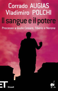 Title: Il sangue e il potere, Author: Vladimiro Polchi