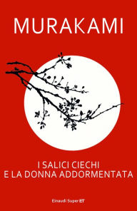 Title: I salici ciechi e la donna addormentata, Author: Haruki Murakami