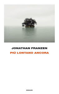 Title: Più lontano ancora, Author: Jonathan Franzen