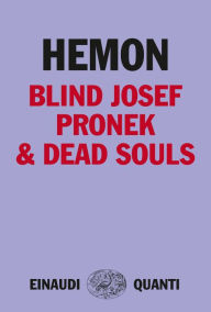 Title: Blind Josef Pronek & Dead Souls, Author: Aleksandar Hemon