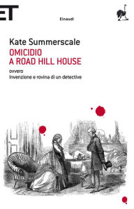 Title: Omicidio a Road Hill House, Author: Kate Summerscale