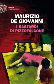 Title: I Bastardi di Pizzofalcone, Author: Maurizio de Giovanni