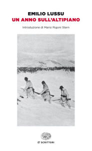 Title: Un anno sull'Altipiano, Author: Emilio Lussu