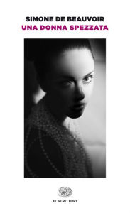 Title: Una donna spezzata, Author: Simone de Beauvoir