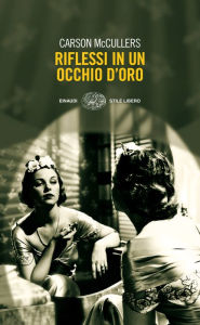 Title: Riflessi in un occhio d'oro, Author: Carson McCullers