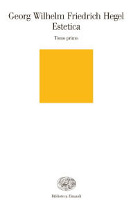 Title: Estetica, Author: Georg Wilhelm Friedrich Hegel