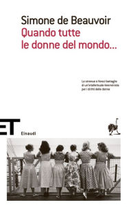 Title: Quando tutte le donne del mondo..., Author: Simone de Beauvoir