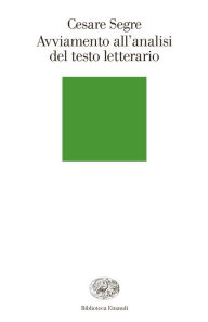 Title: Avviamento all'analisi del testo letterario, Author: Cesare Segre